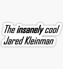 the insanely cool jared kleinman Sticker