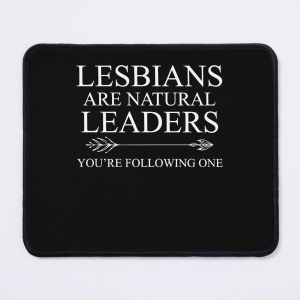 Item preview, Lesbians are natural leaders You're following one designed and sold by malvinabucky.