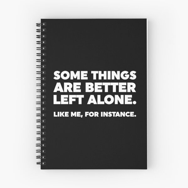 Item preview, Some Things Are Better Left Alone. Like Me, For Instance. designed and sold by ZoollGraphics.