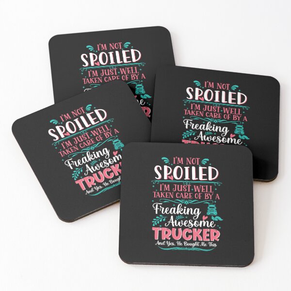 Item preview, I'm not spoiled I'm just well taken care of by a freaking awesome trucker funny vintage truck driver quotes designed and sold by beckadamr.