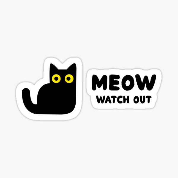 Item preview, Meow, watch out designed and sold by Chrismas17.