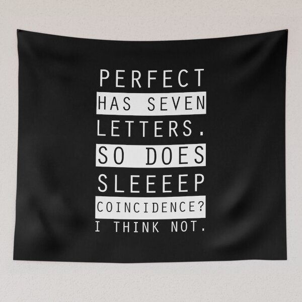 Item preview, PERFECT HAS SEVEN LETTERS designed and sold by antipatic.
