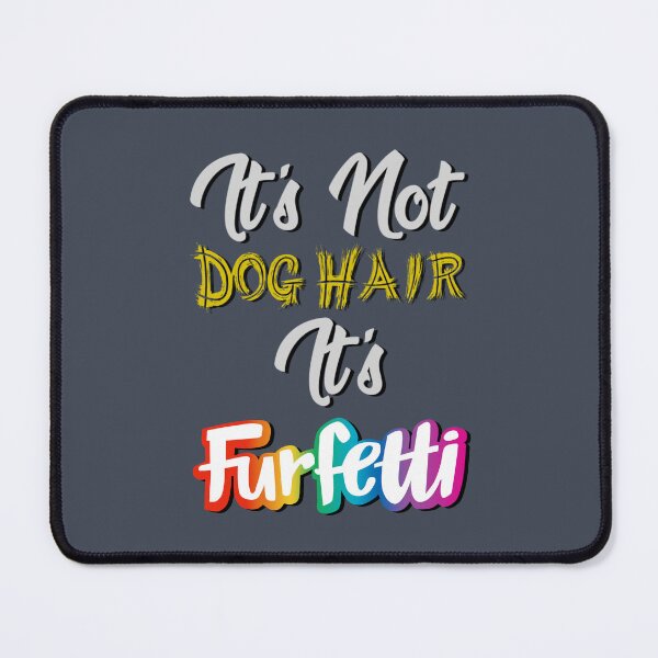 Item preview, Not Dog Hair designed and sold by aribluestein.