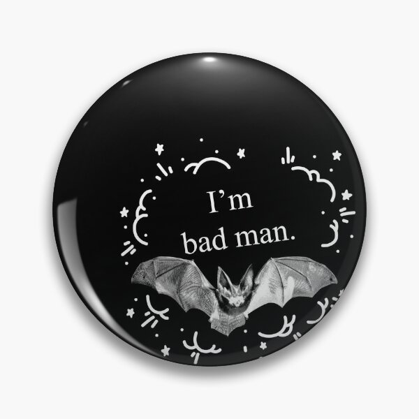 Item preview, I am bad man. Halloween bat bad man designed and sold by Raika-Kokuin.