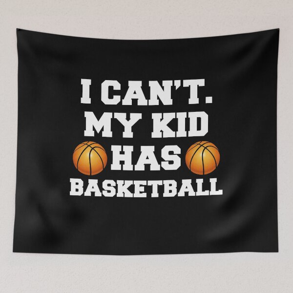 Item preview, I CAN'T MY KID HAS BASKETBALL designed and sold by antipatic.