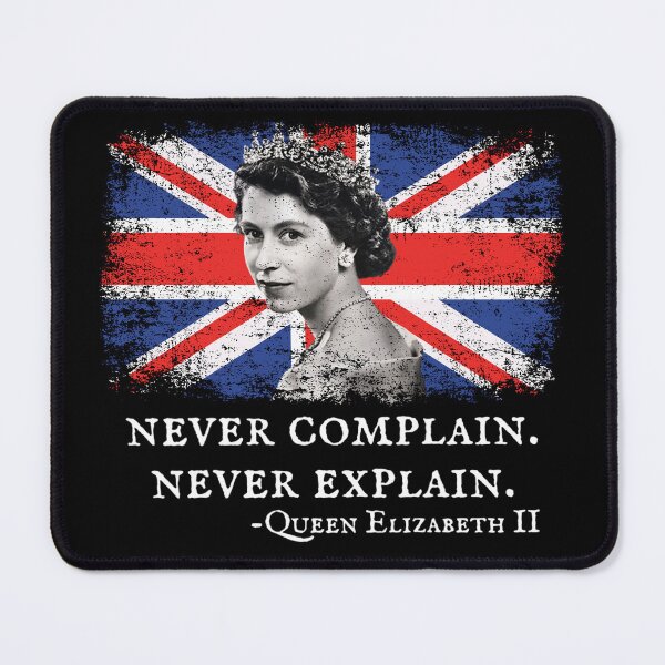 Item preview, Never Complain Never Explain Queen II - Elizabeth England designed and sold by stanton88.