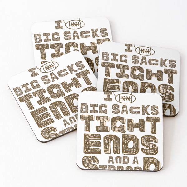 Item preview, I Love Big Sacks Tight Ends And Strong D Funny Football designed and sold by ami28.