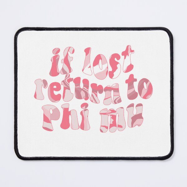 Item preview, if lost return to phi mu designed and sold by abbeygfrerer.