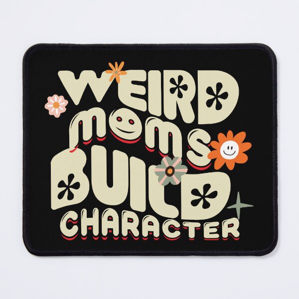 Item preview, Weired Moms Build Character designed and sold by bolimj.
