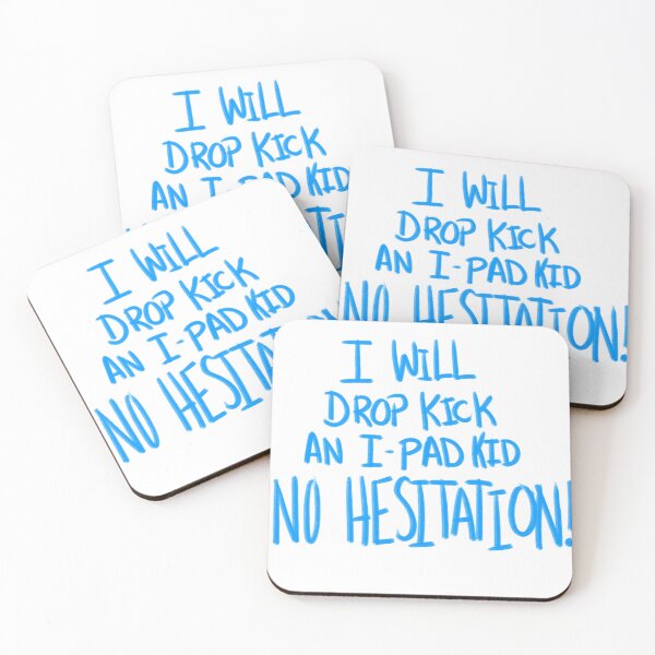 Item preview, I Will Drop Kick an I-Pad Kid NO HESITATION! Blue Version designed and sold by DMiracles.