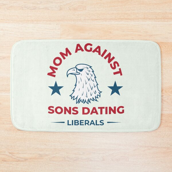 Item preview, mom against sons dating liberals designed and sold by sbe-zone.