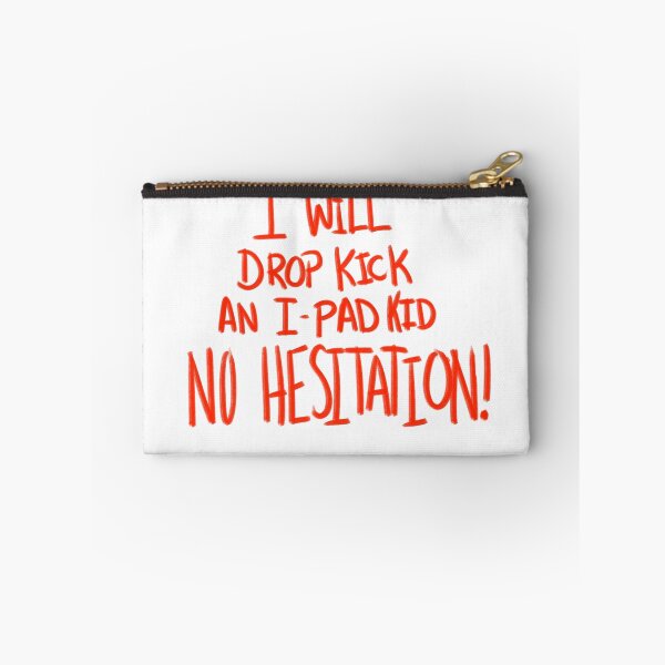Item preview, I Will Drop Kick an I-Pad Kid NO HESITATION! Red Version designed and sold by DMiracles.