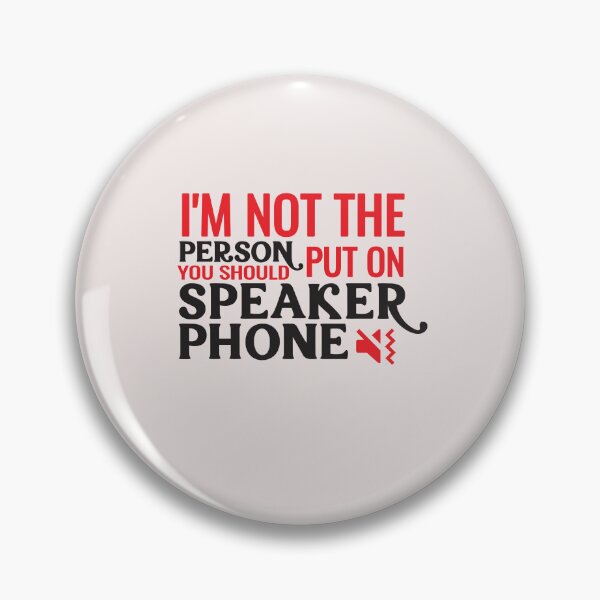 Item preview, I am not a person you should put on speakerphone designed and sold by Nedskr.