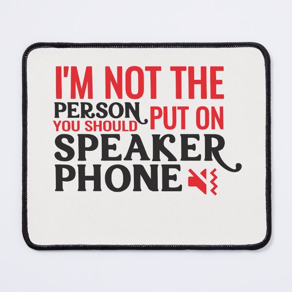 Item preview, I am not a person you should put on speakerphone designed and sold by Nedskr.