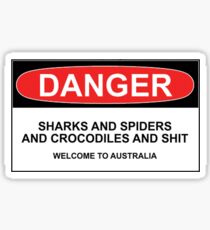 Danger: Sharks and Spiders and Crocodiles and Shit - Welcome to Australia Sticker