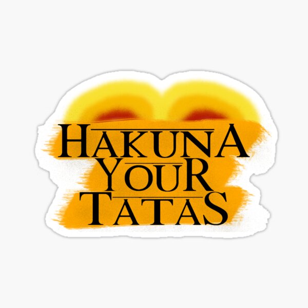 Hakuna Your Tatas Sticker For Sale By Aribluestein Redbubble 6641