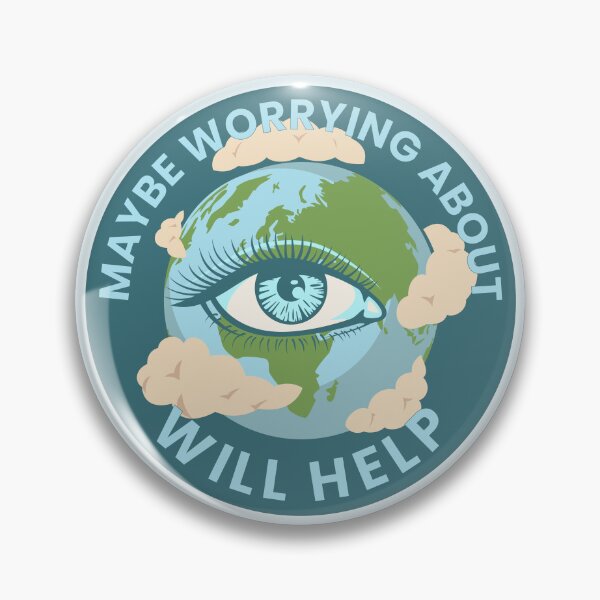 Item preview, Maybe Worrying About It Will Help designed and sold by Pearl67.