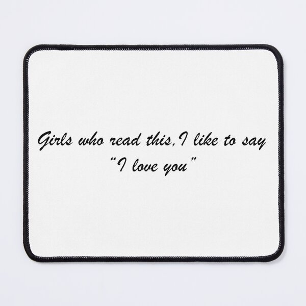 Item preview, Girls who read this, I like to say that "I love you" designed and sold by MarioMall01.