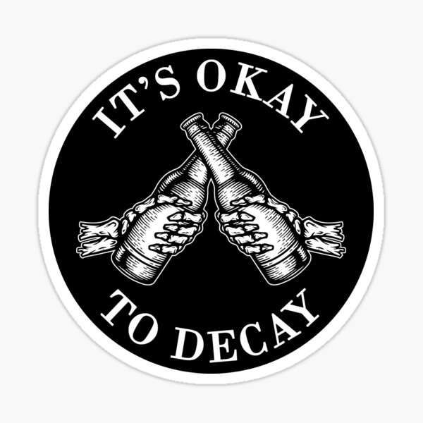 Item preview, It's Okay to Decay designed and sold by deniart.