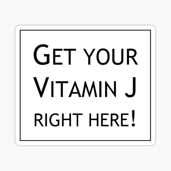 "Vitamin J... BLACK FONT" Sticker for Sale by natureelectrif Redbubble