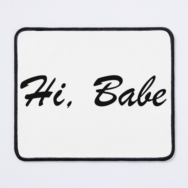 Item preview, Hi Babe designed and sold by MarioMall01.