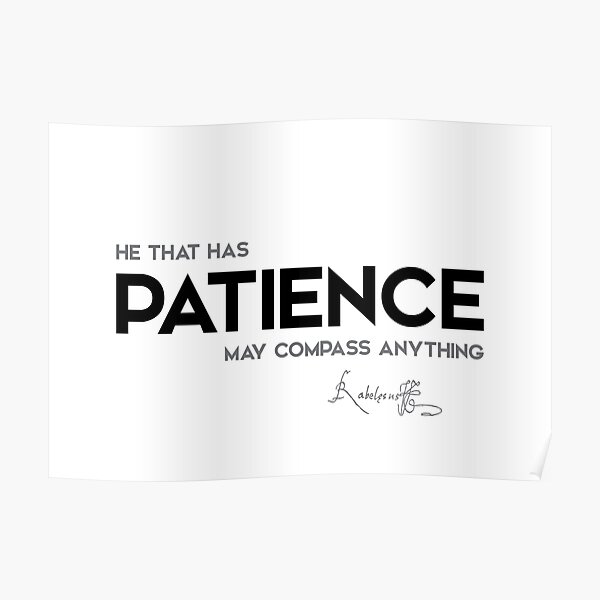 patience - francois rabelais Poster
