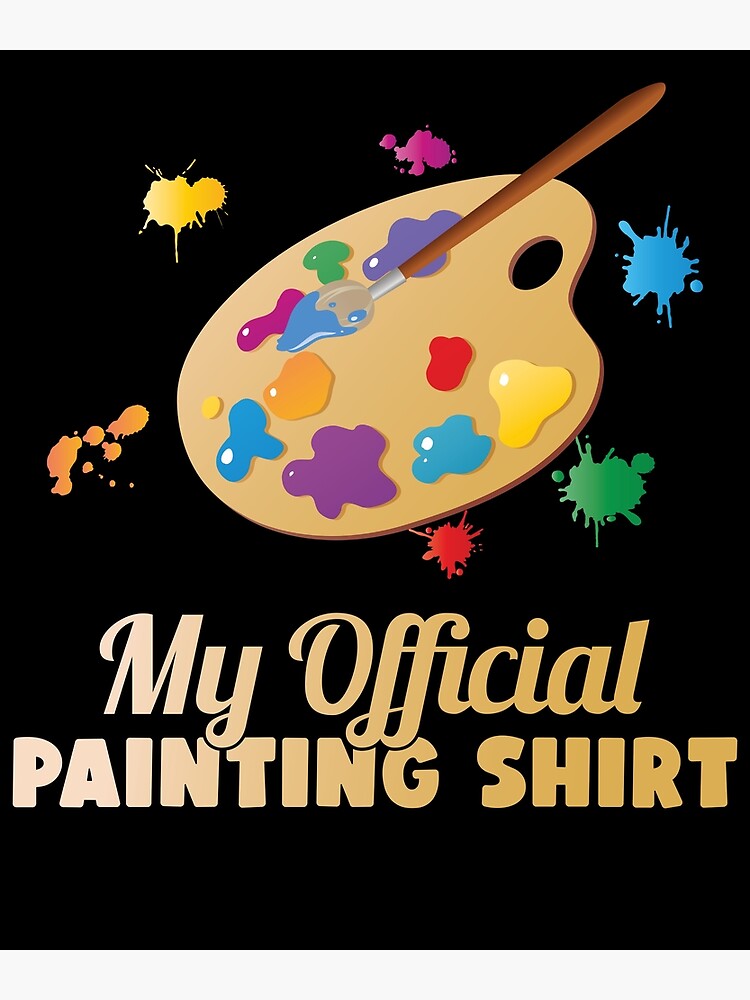 Official Painting Shirt Paint Artist Gift Art Painter Greeting Card for  Sale by Lenny Stahl