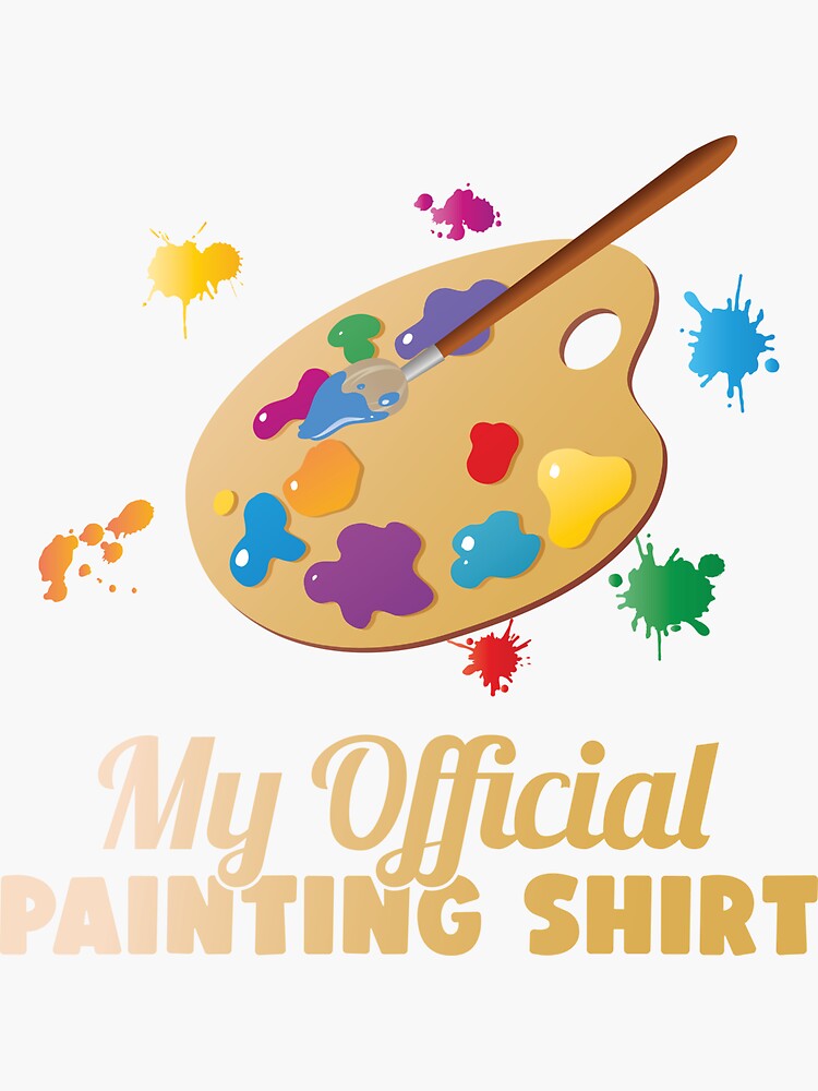 "Official Painting Shirt Paint Artist Gift Art Painter" Sticker for