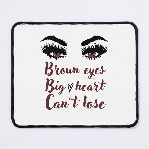 Item preview, Brown eyes can't lose designed and sold by JoeyGrace.