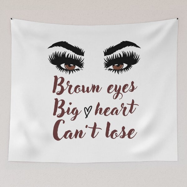 Item preview, Brown eyes can't lose designed and sold by JoeyGrace.