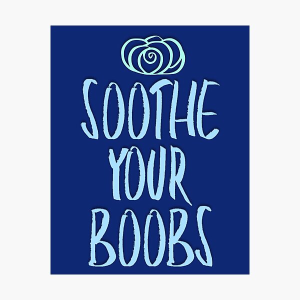 Item preview, Soothe Your Boobs designed and sold by aribluestein.
