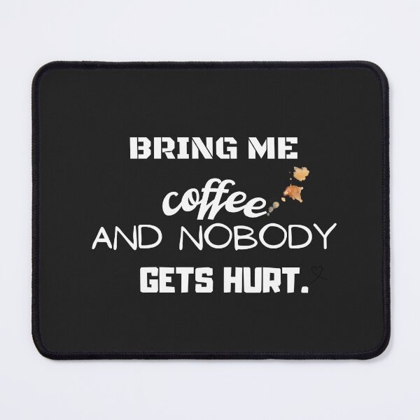 Item preview, Bring Me Coffee and No One Will Be Hurt Essential T-Shirt designed and sold by FRANI-ART.