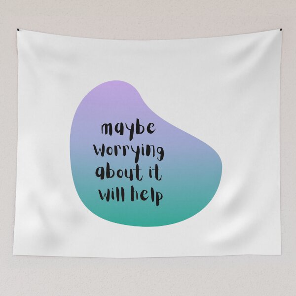 Item preview, Maybe Worrying About It Will Help (Blue - Green) designed and sold by ami.creations.