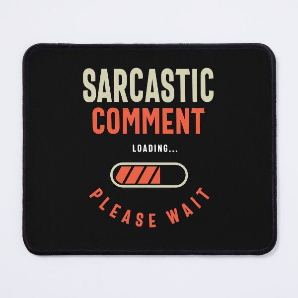 Item preview, Sarcastic Comment Funny Humor designed and sold by cidolopez.