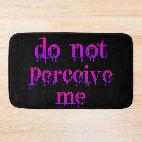 Item preview, Do Not Perceive Me designed and sold by ReverendMothman.