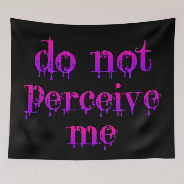 Item preview, Do Not Perceive Me designed and sold by ReverendMothman.