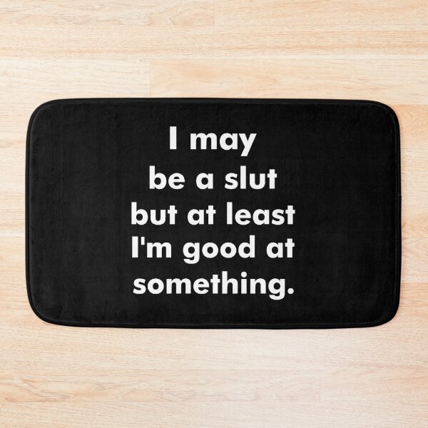 Item preview, Womens I May Be a Slut but At Least Im Good at Something designed and sold by Big Twelve.