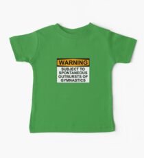 WARNUNG: GEGEN SPONTANE AUSGANG VON GYMNASTICS Baby T-Shirt