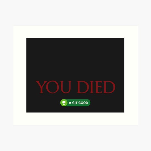 Item preview, YOU DIED - GIT GOOD GAMING DESIGN designed and sold by MAGICBOX.