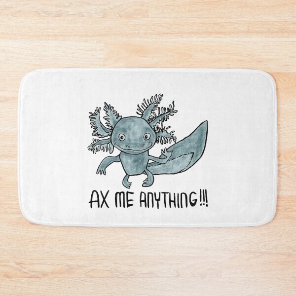 Item preview, Axolotl Pun, Ax Me Anything designed and sold by badlydrawnbabe.