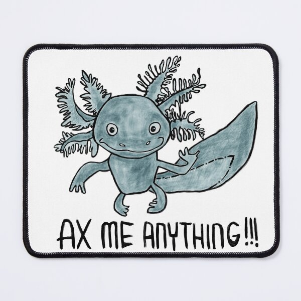 Item preview, Axolotl Pun, Ax Me Anything designed and sold by badlydrawnbabe.