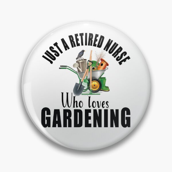Item preview, Just a retired nurse who loves gardening designed and sold by TaraGbear.