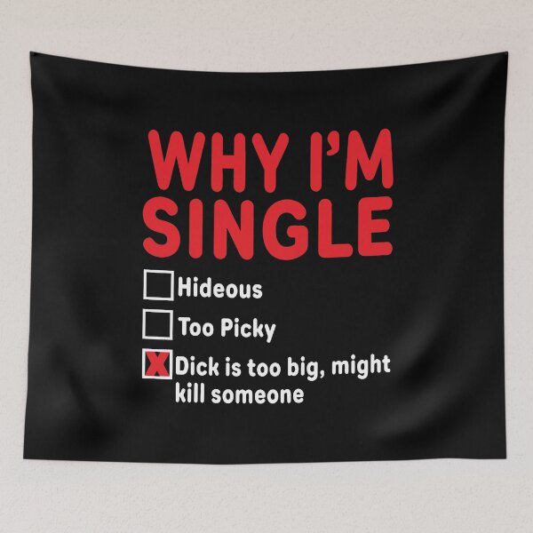 Item preview, Why I'm Single Funny Sarcastic Single Men Gift Idea designed and sold by Big Twelve.