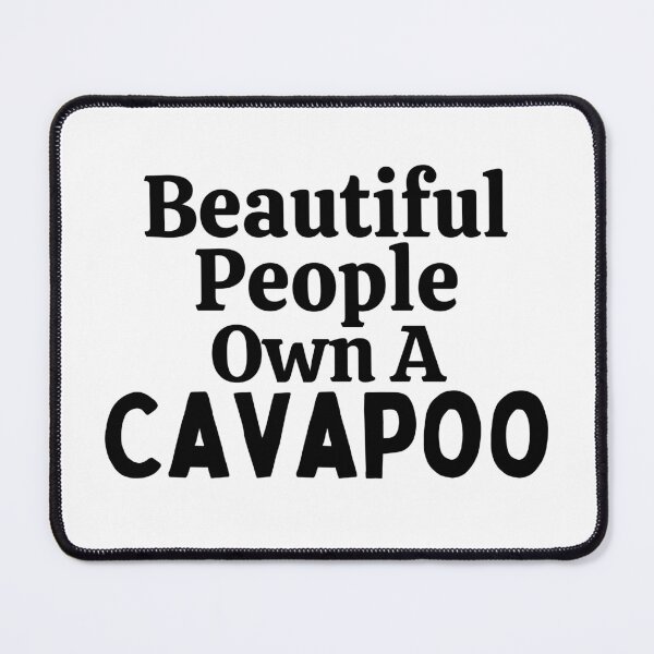Item preview, Beautiful People Own A Cavapoo designed and sold by SherlocksStore.