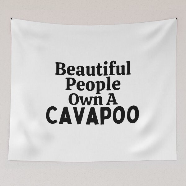 Item preview, Beautiful People Own A Cavapoo designed and sold by SherlocksStore.