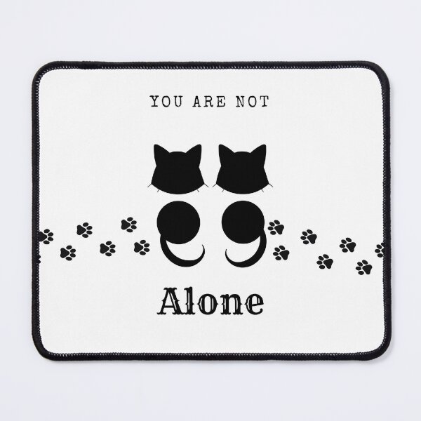 Item preview, Semicolon Cats (You Are Not Alone A) designed and sold by SimplyMe-Plus.