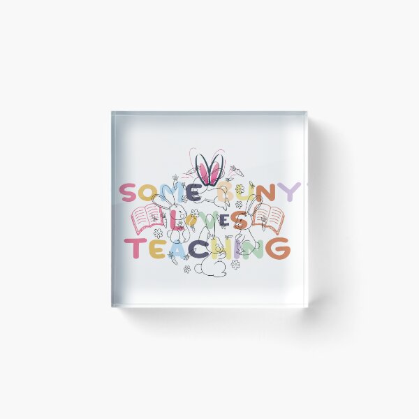Item preview, some bunny loves teaching designed and sold by EZONEEE.
