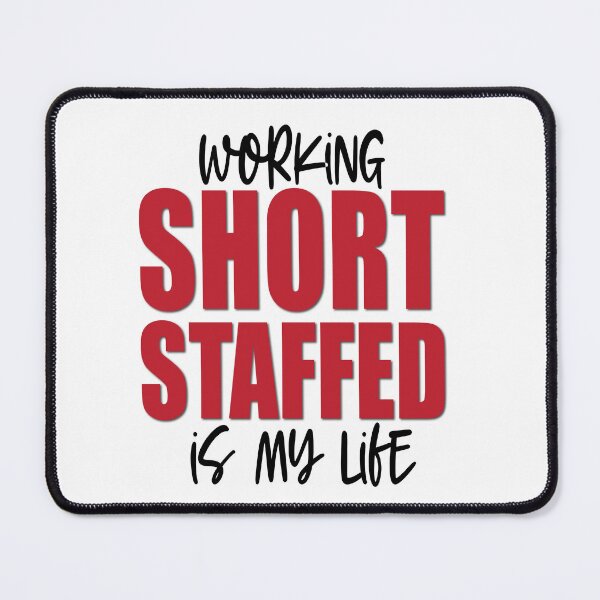 Item preview, Working short staffed is my life designed and sold by TaraGbear.