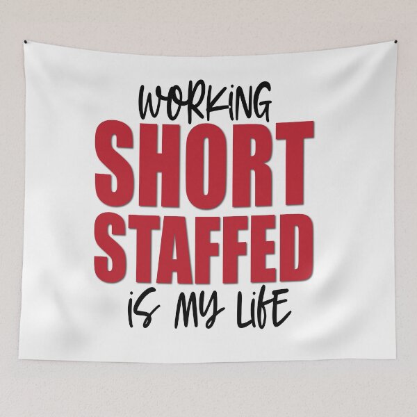 Item preview, Working short staffed is my life designed and sold by TaraGbear.