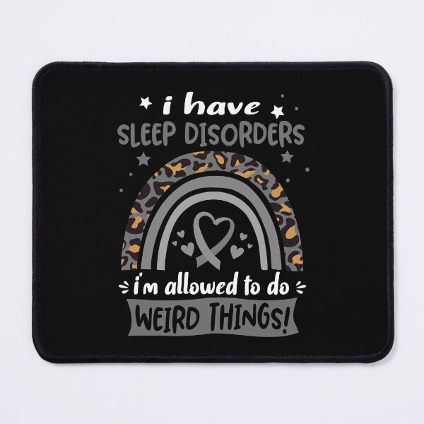 Item preview, Sleep Disorders Awareness - I have Sleep Disorders i am allowed to do Weird Things! designed and sold by KirstybShop.